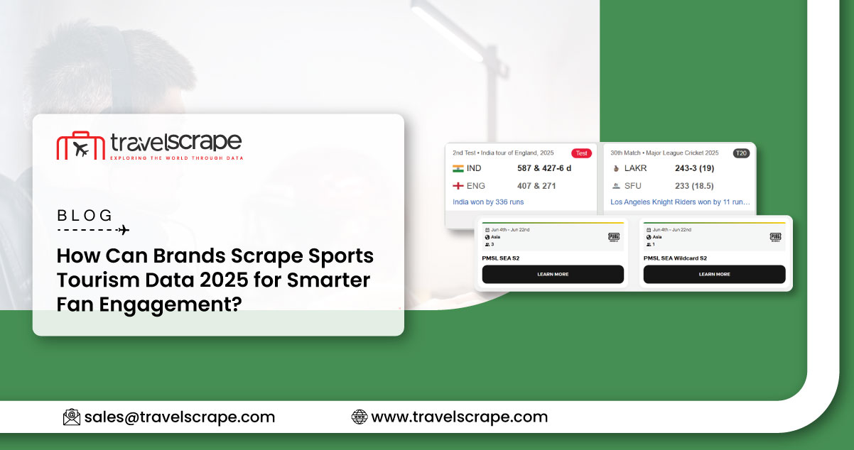 How Can Brands Scrape Sports Tourism Data 2025 for Smarter Fan Engagement?