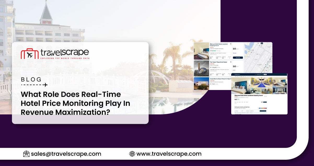 What Role Does Real-Time Hotel Price Monitoring Play In Revenue Maximization