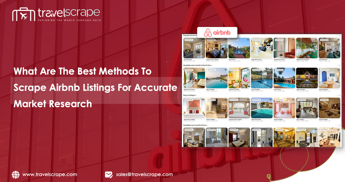 What Are The Best Methods To Scrape Airbnb Listings For Accurate Market Research?